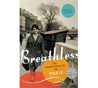 Breathless: An American Girl in Paris