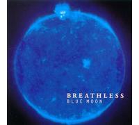 Breathless - Blue Moon
