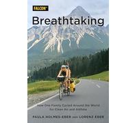 Breathtaking: How One Family Cycled Around the World for Clean Air and Asthma