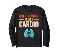 Breathwork is My Cardio Long Sleeve T-Shirt