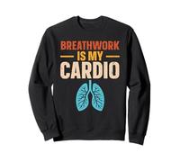Breathwork Is My Cardio Sweatshirt