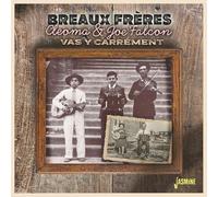 Breaux Freres - Cleoma & Joe Falcon - Vas Y Carrement