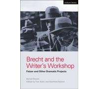 Brecht and the Writer's Workshop : Fatzer and Other Dramatic Projects