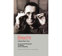 Brecht Collected Plays: St Joan, Mother, Lindbergh's Flight, Baden-Baden, He Said Yes, Decision, Exception and Rule, Horatians and Curi v.3: xxxii (Methuen world classics)