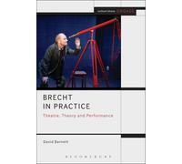 Brecht in Practice Theatre, Theory and Performance 9781408185032 | Brand New