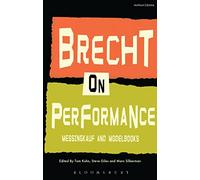 Brecht on Performance: Messingkauf and Modelbooks