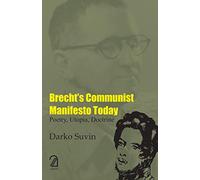 Brecht's Communist Manifesto Today:: Poetry, Utopia, Doctrine