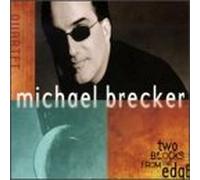 Brecker, Michael - Two Blocks from the Edge