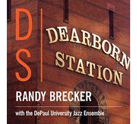 Brecker, Randy / Depaul University Jazz Ensemble - Dearborn Station