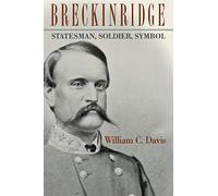 Breckinridge: Statesman, Soldier, Symbol