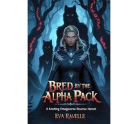 Bred by the Alpha Pack: A Knotting Omegaverse Reverse Harem (The Shifter’s Claim: Feral Omegaverse Reverse Harem Tales)