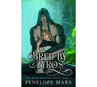 Bred by Zyros: An Alien Romance: 2 (The Solar Breeding Agency)