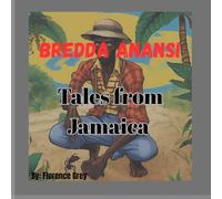 Bredda Anansi: Tales from Jamaica
