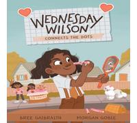 Bree Galbraith Wednesday Wilson Connects the Dots Hardback Book Bree Galbraith Multicolor