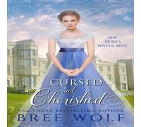Bree Wolf Cursed & Cherished: The Duke's Wilful Wife Paperback Book Bree Wolf Multicolor