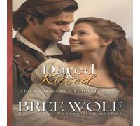 Bree Wolf Dared & Kissed: The Scotsman's Yuletide Bride Paperback Book Bree Wolf Multicolor