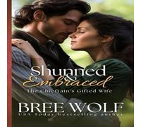 Bree Wolf Shunned & Embraced: The Chieftain's Gifted Wife Paperback Book Bree Wolf Multicolor
