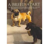 Breed Apart: Selections from the American Kennel Club and the American Kennel Club Museum of the Dog