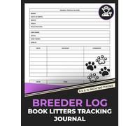 Breeder Log Book Litters Tracking Journal: Medical Notes for Animal Puppy | Perpetual Whelping Tracker | Pet Litter Record Keeping Logbook | 100 Pages