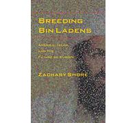 Breeding Bin Ladens - America, Islam and the Future of Europe