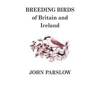 Breeding Birds of Britain and Ireland: A historical survey (Poyser Monographs)