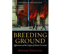 Breeding Ground: Afghanistan and the Origins of Islamist Terrorism