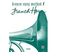 Breeze-Easy Method for French Horn, Book I: 1