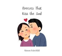 Breezes That Kiss the Soul