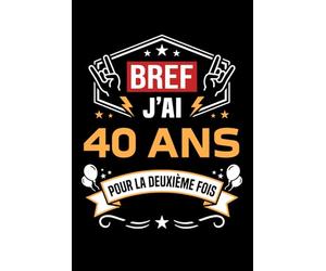 Bref j'ai 40 ans pour la deuxième fois: Carnet de notes 80 ans humour - 110 pages lignées - cadeau 80 ans original drôle