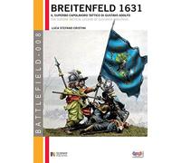 Breitenfeld 1631: Il superbo capolavoro tattico di Gustavo Adolfo: 8 (Battlefield)