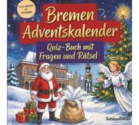 Bremen-Adventskalender: Quiz-Buch mit Fragen und Rätsel: Wissens-Adventskalender ohne Schokolade - 24 Rätsel über die Hansestadt Bremen - Das perfekte Geschenk zur Weihnachtszeit