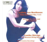 Bremen String Soloists:Shiraga - Beethoven - Piano Concertos Nos. 1-2, chamber versions