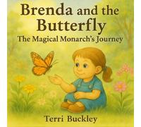 Brenda and the Butterfly: The Magical Monarch's Journey