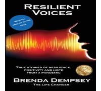 Brenda Dempsey Resilient Voices: True stories of Resilience, Positivity & Hope Brenda Dempsey Multicolor