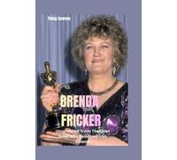 Brenda Fricker: Unvarnished Truth: The Quiet Rebel Who Redefined Irish Cinema