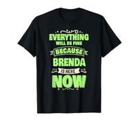 Brenda is Here Now Personalized Brenda Name Value Graphic T-Shirt