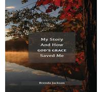 Brenda Jackson My Story & How God's Grace Saved Me Paperback Book Brenda Jackson Multicolor