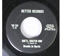 Brenda Jo Harris - She'll Snatch Him / The Other Side Of Love Is Hate - Brenda Jo Harris 7" 45