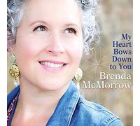 Brenda McMorrow - My Heart Bows Down To You