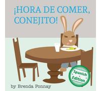 Brenda Ponnay ¡Hora de comer, conejito Paperback Book Brenda Ponnay Multicolor