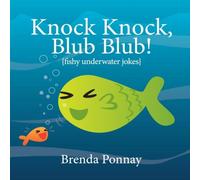 Brenda Ponnay Knock Knock, Blub Blub : Fishy Underwater Jokes Hardcover Book Brenda Ponnay Multicolor