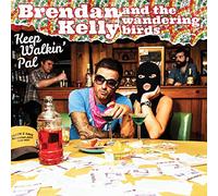 Brendan Kelly & The Wandering Birds - Keep Walkin' Pal