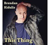 Brendan Kidulis - This Thing