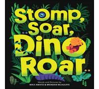 Brendan McAuliffe Stomp, Soar, Dino Roar Hardback Book Brendan McAuliffe Multicolor
