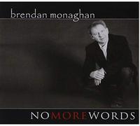 Brendan Monaghan - No More Words