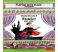 Brendan P Kelso Shakespeare's Hamlet for Kids: 3 Short Melodramatic Plays for 3 in White Brendan P Kelso White