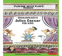 Brendan P Kelso Shakespeare's Julius Caesar for Kids: 3 Short Melodramatic Plays Brendan P Kelso Multicolor