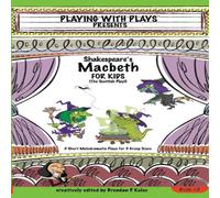 Brendan P Kelso Shakespeare's Macbeth for Kids: 3 Short Melodramatic Plays for 3 Brendan P Kelso Multicolor