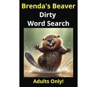 Brenda's Beaver Dirty Word Search: Fun and Hilarious Adult puzzle (Brenda's Beaver Activity Books)