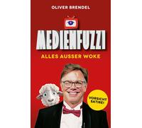 Brendel Oliver Medienfuzzi: Alles außer woke (Paperback)